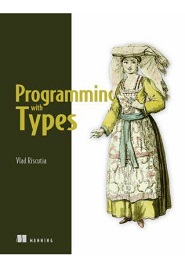 Programming with Types: Examples in TypeScript