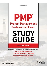 PMP Project Management Professional Exam Study Guide: 2021 Exam Update, 10th Edition