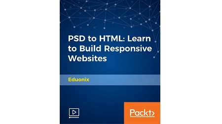 PSD to HTML: Learn To Build Responsive Websites