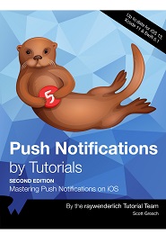 Push Notifications by Tutorials: Mastering Push Notifications on iOS, 2nd Edition