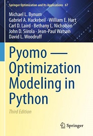 Pyomo – Optimization Modeling in Python, 3rd Edition