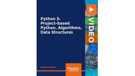 Python 3: Project-based Python, Algorithms, Data Structures