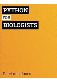 Python for Biologists: A complete programming course for beginners