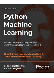 Python Machine Learning: Machine Learning and Deep Learning with Python, scikit-learn, and TensorFlow 2, 3rd Edition