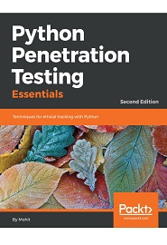 Python Penetration Testing Essentials: Techniques for ethical hacking with Python, 2nd Edition