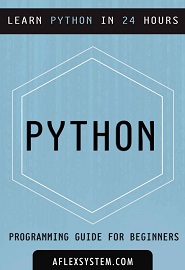 Python Programming Guide – Learn Python In 24 hours or less