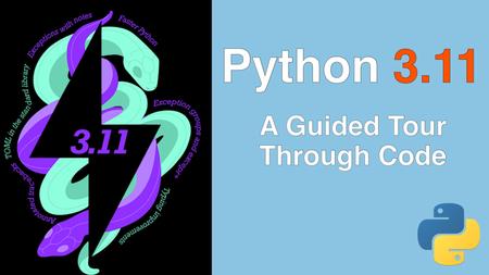 Python 3.11: A Guided Tour Through Code Course
