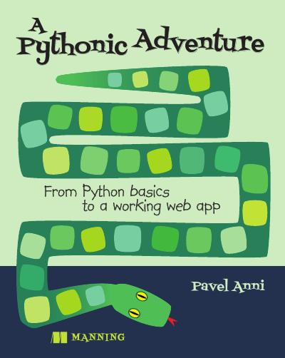 A Pythonic Adventure: From Python basics to a working web app