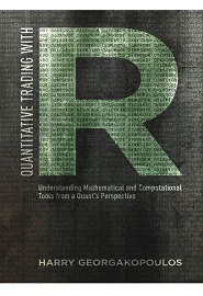 Quantitative Trading with R: Understanding Mathematical and Computational Tools from a Quant’s Perspective
