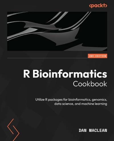 R Bioinformatics Cookbook: Utilize R packages for bioinformatics, genomics, data science, and machine learning, 2nd Edition