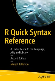 R Quick Syntax Reference: A Pocket Guide to the Language, APIs and Library, 2nd Edition