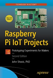 Raspberry Pi IoT Projects: Prototyping Experiments for Makers, 2nd Edition