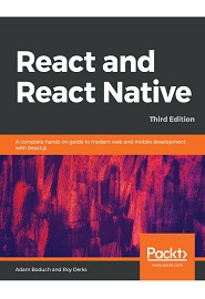 React and React Native: A complete hands-on guide to modern web and mobile development with React.js, 3rd Edition