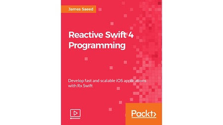 Reactive Swift 4 Programming