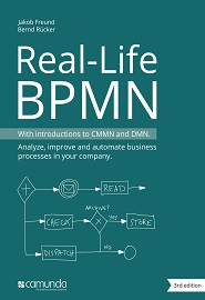 Real-Life BPMN: With introductions to CMMN and DMN, 3rd Edition