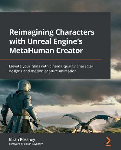 Reimagining Characters with Unreal Engine’s MetaHuman Creator: Elevate your films with cinema-quality character designs and motion capture animation