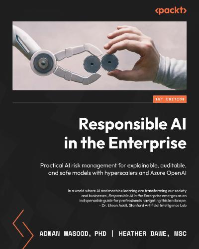Responsible AI in the Enterprise: Practical AI Risk Management for Explainable, Auditable, and Safe Models with Hyperscalers and Azure OpenAI
