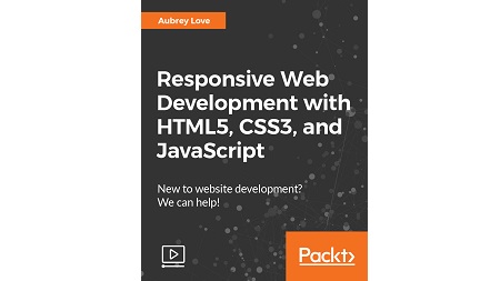 Responsive Web Development with HTML5, CSS3, and JavaScript