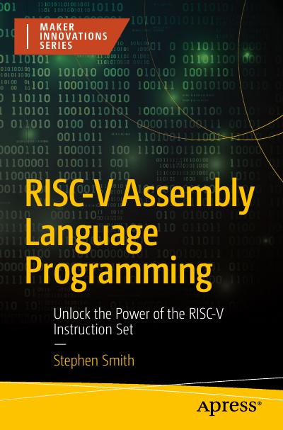 RISC-V Assembly Language Programming: Unlock the Power of the RISC-V Instruction Set