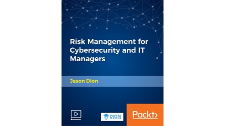 Risk Management for Cybersecurity and IT Managers