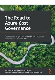 The Road to Azure Cost Governance: Techniques to tame your monthly Azure bill with a continuous optimization journey for your apps