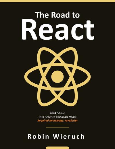 The Road to React: Your journey to master React in JavaScript
