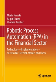 Robotic Process Automation (RPA) in the Financial Sector: Technology – Implementation – Success For Decision Makers and Users