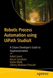 Robotic Process Automation using UiPath StudioX: A Citizen Developer’s Guide to Hyperautomation