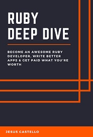 Ruby Deep Dive – The Book for Serious Ruby Developers