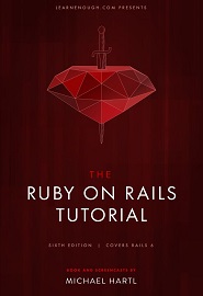 The Ruby on Rails Tutorial: Learn Web Development with Rails, 6th edition