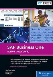 SAP Business One (SAP B1): Business User Guide, 2nd Edition