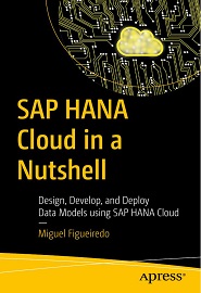 SAP HANA Cloud in a Nutshell: Design, Develop, and Deploy Data Models using SAP HANA Cloud