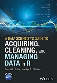 A Data Scientist’s Guide to Acquiring, Cleaning, and Managing Data in R