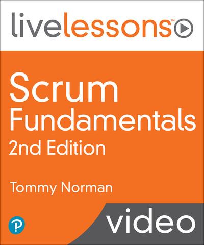 Scrum Fundamentals LiveLessons, 2nd Edition