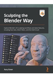 Sculpting the Blender Way: Explore Blender’s 3D sculpting workflows and latest features, including Face Sets, Mesh Filters, and the Cloth brush