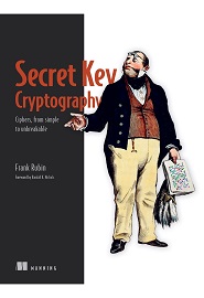 Secret Key Cryptography: Ciphers, from simple to unbreakable