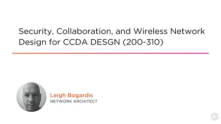 Security, Collaboration, and Wireless Network Design for CCDA DESGN (200-310)