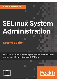 SELinux System Administration, 2nd Edition