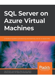 SQL Server on Azure Virtual Machines: A hands-on guide to provisioning Microsoft SQL Server on Azure VMs