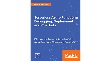 Serverless Azure Functions: Debugging, Deployment and Chatbots