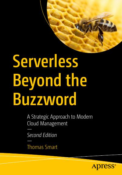 Serverless Beyond the Buzzword: A Strategic Approach to Modern Cloud Management, 2nd Edition