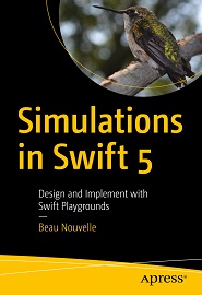 Simulations in Swift 5: Design and Implement with Swift Playgrounds