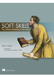 Soft Skills: The software developer’s life manual