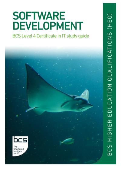 Software Development: BCS Level 4 Certificate in IT study guide