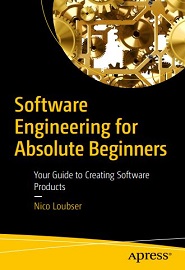 Software Engineering for Absolute Beginners: Your Guide to Creating Software Products