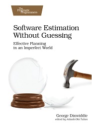 Software Estimation Without Guessing: Effective Planning in an Imperfect World