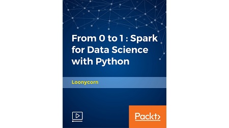 From 0 to 1 : Spark for Data Science with Python