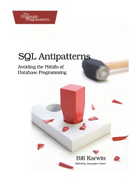 SQL Antipatterns: Avoiding the Pitfalls of Database Programming