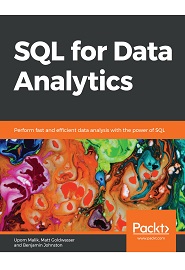 SQL for Data Analytics: Perform fast and efficient data analysis with the power of SQL
