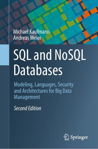 SQL and NoSQL Databases: Modeling, Languages, Security and Architectures for Big Data Management, 2nd Edition